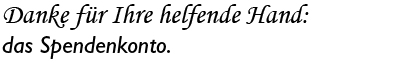 Danke für Ihre helfende Hand: das Spendekonto